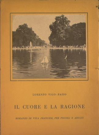 Il cuore e la ragione. Romanzo di vita francese per piccoli e adulti - Lorenzo Vigo-Fazio - copertina