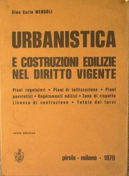 Urbanistica e costruzioni edilizie nel diritto vigente - Gian Carlo Mengoli - copertina