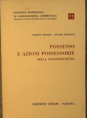 Possesso e Azioni possessorie nella Giurisprudenza - Alberto Montel - copertina