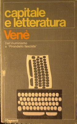 Capitale e letteratura. Dall'illuminismo a Pirandello fascista - Gian Franco Venè - copertina