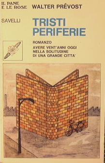 Tristi periferie. Avere vent'anni oggi nella solitudine di una grande città - Walter Prevost - copertina