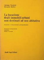 La locazione degli immobili urbani non destinati ad uso abitativo. Commento e interpretazione giurisprudenziale