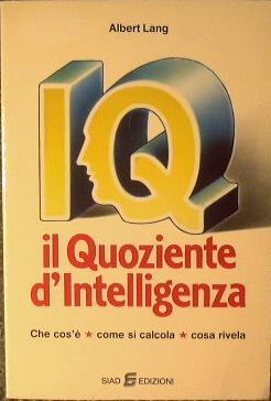 Il quoziente d'intelligenza.Che cos'è.Come si calcola.Cosa rivela - Albert Lang - copertina