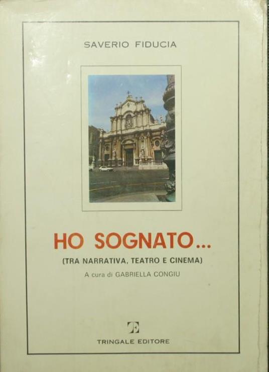 Ho sognato. Tra narrativa, teatro e cinema - Saverio Fiducia - copertina