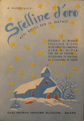 Stelline d'oro. Sogno di bimbo - Stellina d'oro - Le scarpette di Natale - Alba di Gioia ecc… - Alfonso Marescalchi - copertina