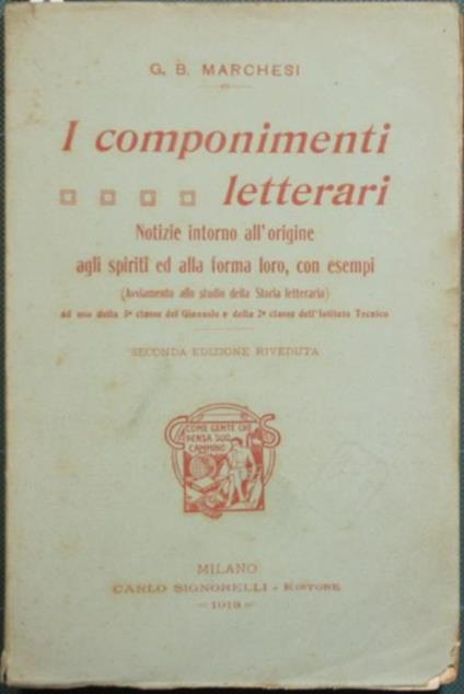 I componimenti letterari. Notizie intorno all'origine, agli spiriti ed alla forma loro, con esempi - Giambattista Marchesi - copertina