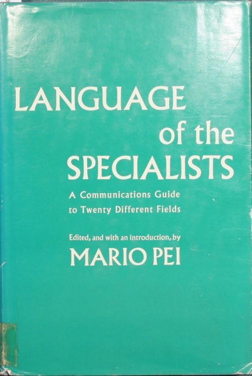 Language of the specialists. A communications guide to twenty different fields - Mario Pei - copertina