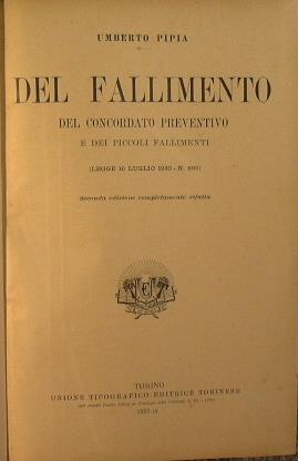 Del Fallimento. Del Concordato Preventivo e dei Piccoli Fallimenti - Umberto Pipia - copertina