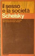 Il sesso e la società.Un'analisi scientifico-sociale del comportamento erotico