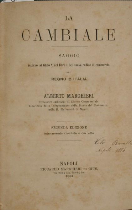 La cambiale. Saggio intorno al titolo X del libro I del nuovo codice di commercio del Regno d'Italia - Alberto Marghieri - copertina