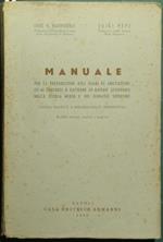 Manuale per la preparazione agli esami di abilitazione ed ai concorsi a cattedre di materie letterarie nella scuola media e nel ginnasio superiore. Guida pratica e bibliografico-espositiva