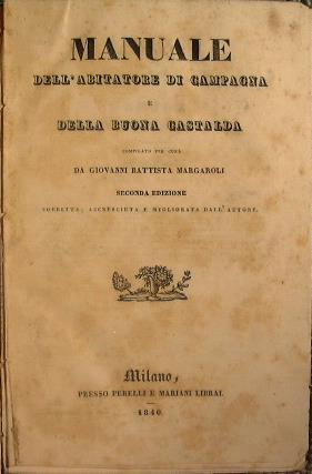 Manuale dell'abitatore di campagna e della buona castalda compilato per cura di Giovan Battista Margaroli - Giovanni Battista Margaroli - copertina