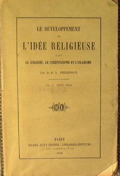 Le developpement de l'idee religieuse dans le Judaisme, le Christianisme et l'Islamisme - L. Philippson - copertina