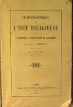 Le developpement de l'idee religieuse dans le Judaisme, le Christianisme et l'Islamisme