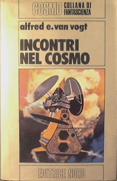 Incontri nel cosmo - Alfred E. Van Vogt - copertina