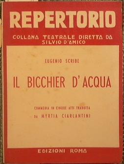 Il bicchier d'acqua. Commedia in cinque atti - Eugéne Scribe - copertina