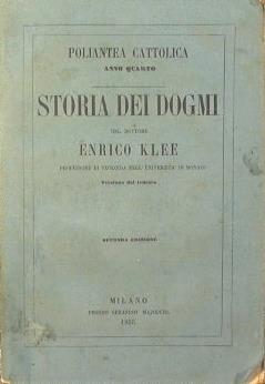 Storia dei Dogmi del dottore Enrico Klee, professore di Teologia nell'università di Monaco - Henry Klee - copertina