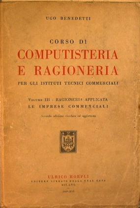 Corso di computisteria e ragioneria. Per gli istituti tecnici commerciali - Ugo Benedetti - copertina