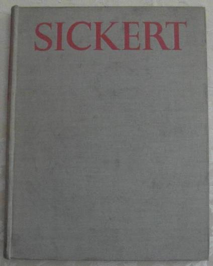 Sickert. With An Essay On His Life And Notes On His Paintings, And With An Essay On His Art By R. H. Wilenski - Lillian Browse - copertina