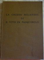 La chiesa milanese di s. Vito in pasquirolo. Documenti per la storia dell'arte dei secoli xvi. xvii