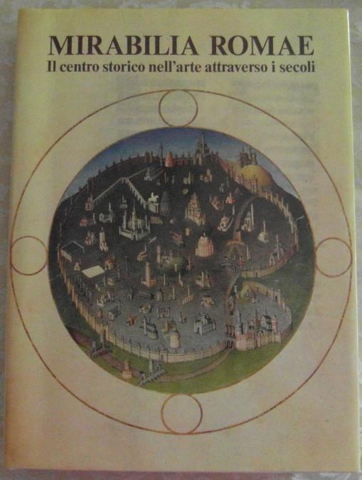 Mirabilia Romae il centro storico nell'arte attraverso I secoli - Alberto Fumagalli - copertina