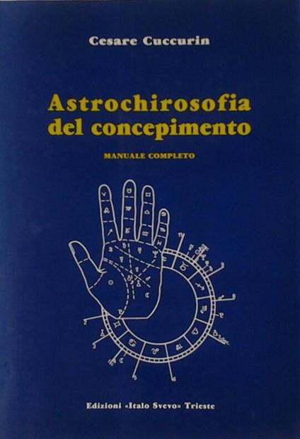 Astrochirosofia del concepimento. Manuale completo - Cesare Cuccurin - copertina