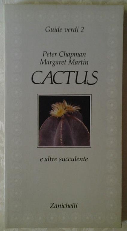 Cactus e altre succulente - Peter Chapman,Margaret Martin - copertina