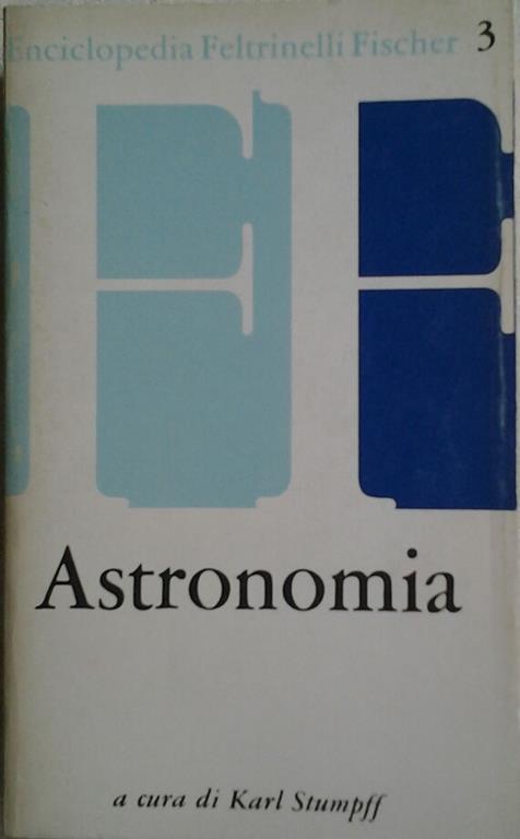 Astronomia. Traduzione di libero sosio. A cura di stumpff karl. Edizione italiana a cura di margherita hack - copertina