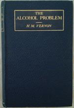 The Alcohol Problem. With A Preface By Viscount Dabernon
