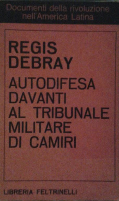 Autodifesa davanti al tribunale militare di camiri. Traduzione di raffaele petrillo - Régis Debray - copertina