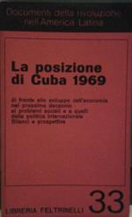 La posizione di cuba 1969. Di fronte allo sviluppo dell'economia nel prossimo decennio ai problemi sociali e a quelli della politica internazionale bilanci e prospettive. Traduzione di isabella herrera