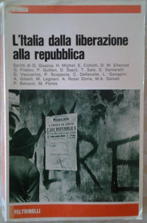 L' Italia dalla liberazione alla repubblica. Atti del convegno internazionale organizzato a firenze il 26. 28 marzo 1976 con il concorso della regione toscana - copertina