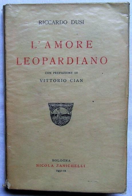 L' Amore Leopardiano. Con Prefazione Di Vittorio Cian - Riccardo Dusi - copertina