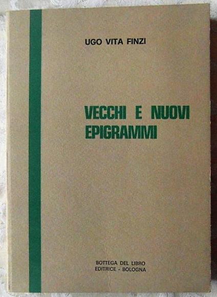 Vecchi E Nuovi Epigrammi - Ugo Vita Finzi - copertina