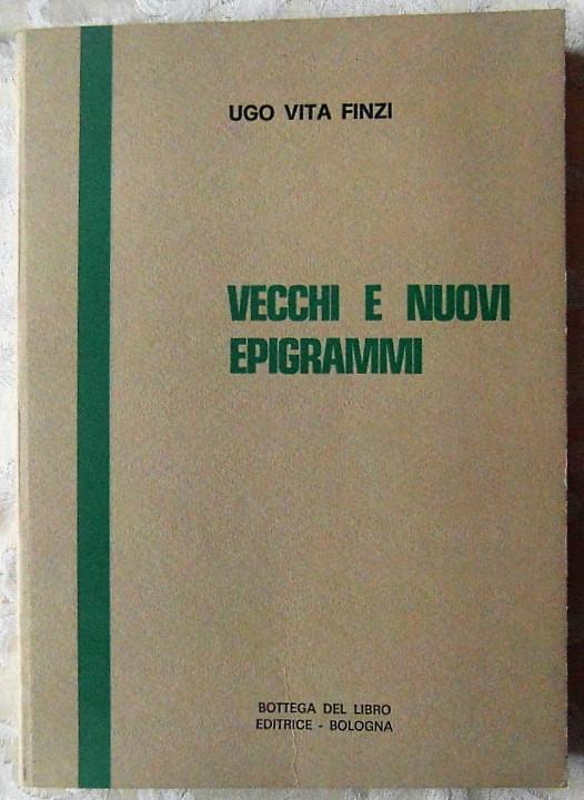 Vecchi E Nuovi Epigrammi - Ugo Vita Finzi - copertina