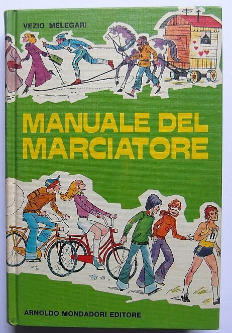 Manuale Del Marciatore - Vezio Melegari - copertina