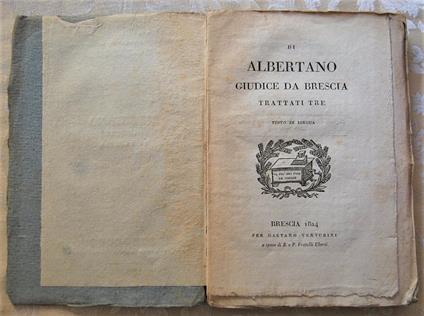 Di Albertano Giudice Da Brescia Trattati Tre. Testo Di Lingua - Albertano da Brescia - copertina