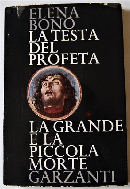 La Testa Del Profeta. La Grande E La Piccola Morte - Elena Bono - copertina