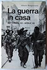 La Guerra In Casa. Settembre '43 Aprile '45