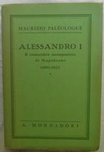 Alessandro I. Il Romantico Antagonista Di Napoleone. (1800 – 1825)