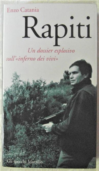 Rapiti. Un dossier esplosivo sull'"Inferno dei vivi" - Enzo Catania - copertina