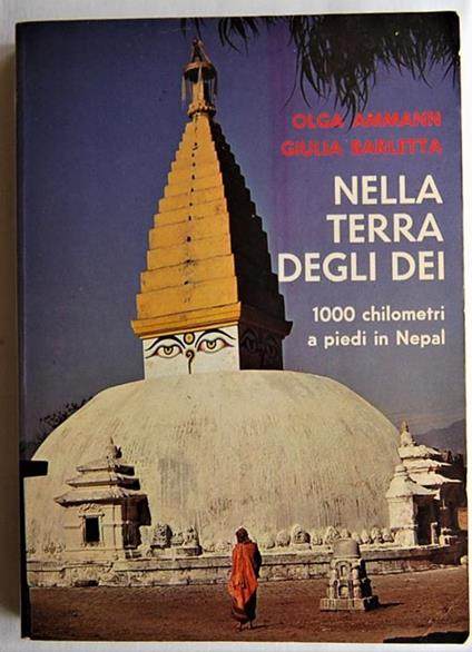 Nella terra degli dei. Mille chilometri a piedi in Nepal - Olga Ammann,Giulia Barletta - copertina