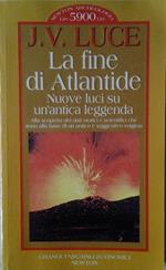 La Fine Di Atlantide. Nuove Luci Su Un'Antica Leggenda