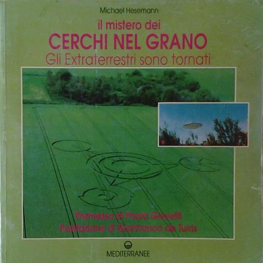 Il Mistero Dei Cerchi Nel Grano. Gli Extraterrestri Sono Tornati - Michael Hesemann - copertina