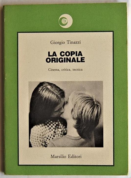 La copia originale. Cinema, critica, tecnica - Giorgio Tinazzi - copertina