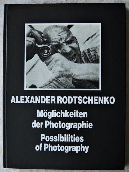 Alexander Rodtschenko. Moglichkeiten Der Photographie. Possibilities Of Photography - copertina