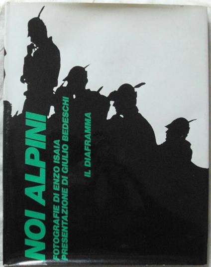 Noi Alpini - Enzo Isaia,Giulio Bedeschi - copertina