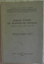 Ricerche Puniche Nel Mediterraneo Centrale. Relazioni Del Colloquio In Roma, 5-7 Maggio 1969