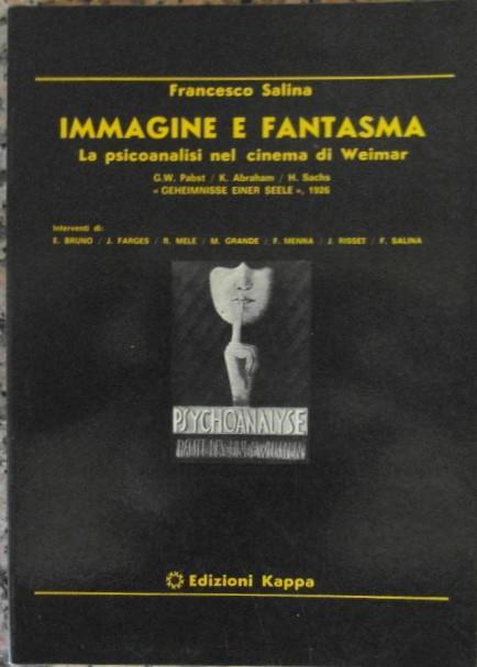 Immagine E Fantasma. La Psicoanalisi Nel Cinema Di Weima - Francesco Salina  - Libro Usato - Kappa - | IBS