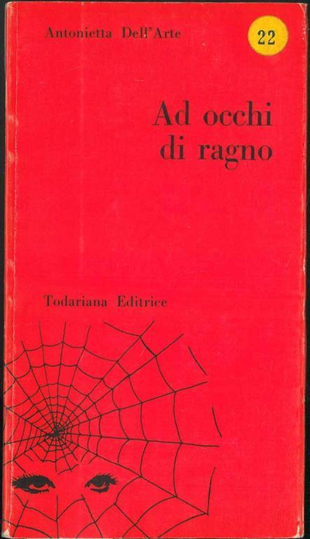 Ad occhi di ragno. Copia autografata - Antonietta Dell'Arte - copertina